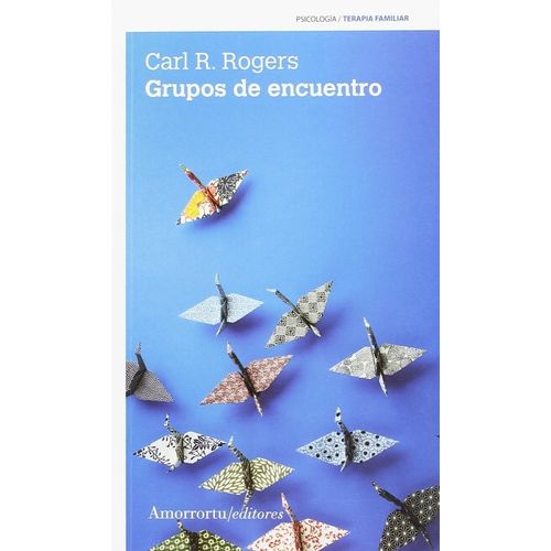 GRUPOS DE ENCUENTRO - CARL ROGERS