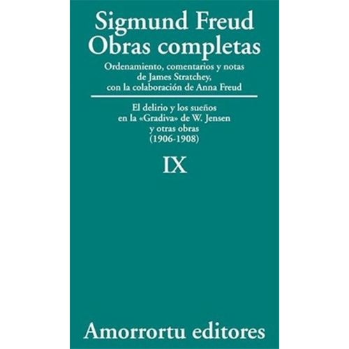 OBRAS COMPLETAS DE FREUD T.9 - DELIRIO Y LOS SUEÑOS EN LA 