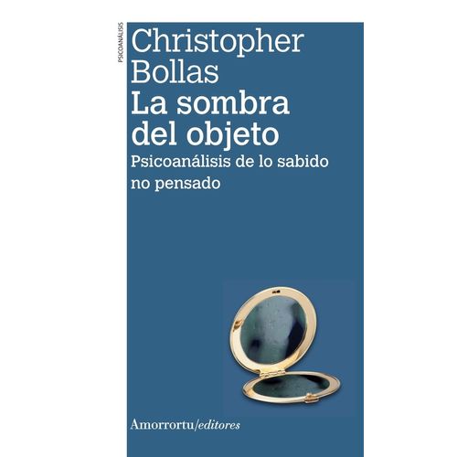 LA SOMBRA DEL OBJETO - CHRISTOPHER BOLLAS