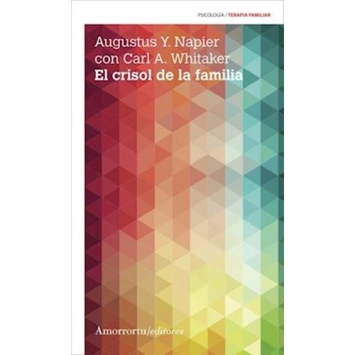 EL CRISOL DE LA FAMILIA - AUGUSTUS NAPIER - CARL WHITAKER