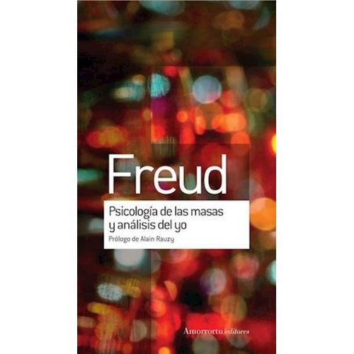 PSICOLOGIA DE LAS MASAS Y ANALISIS DEL YO - SIGMUND FREUD