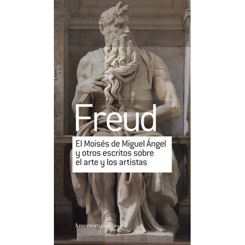 EL MOISES DE MIGUEL ANGEL Y OTROS ESCRITOS - SIGMUND FREUD
