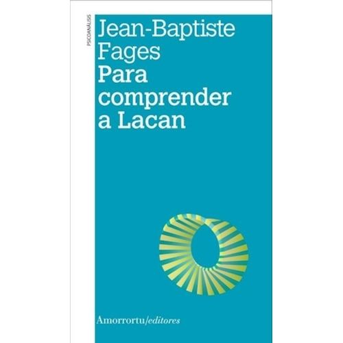 PARA COMPRENDER A LACAN - JEAN-BAPTISTE FAGES