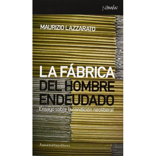 LA FABRICA DEL HOMBRE ENDEUDADO - MAURIZIO LAZZARATO