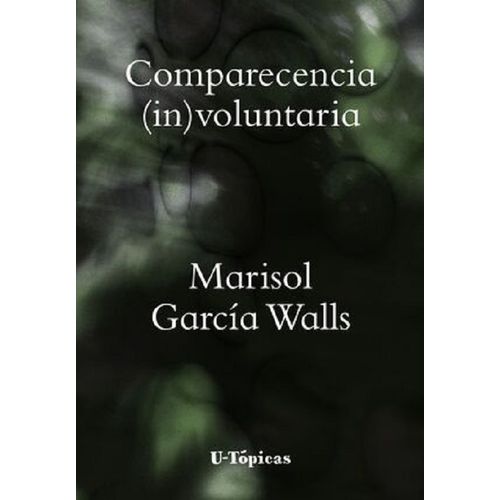 COMPARECENCIA (IN)VOLUNTARIA - MARISOL GARCIA WALLS