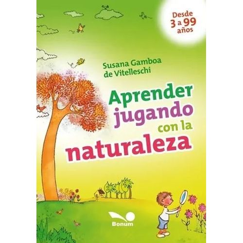 APRENDER JUGANDO CON LA NATURALEZA APRENDER JUGANDO CON LA NATURALEZA