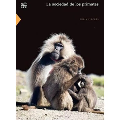 LA SOCIEDAD DE LOS PRIMATES - JULIA FISCHER