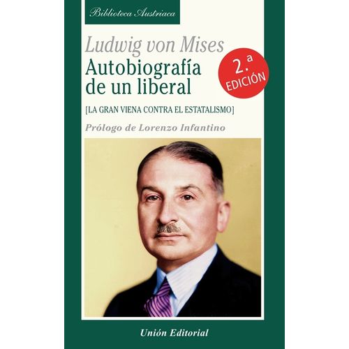 AUTOBIOGRAFIA DE UN LIBERAL - LUDWIG VON MISES