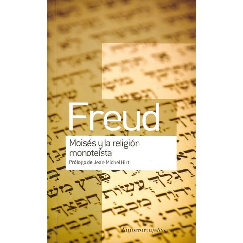 MOISES Y LA RELIGION MONOTEISTA - SIGMUND FREUD