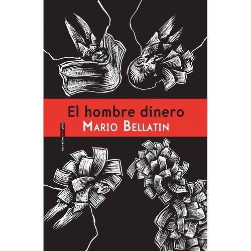 EL HOMBRE DINERO - MARIO BELLATIN