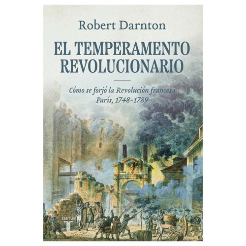 EL TEMPERAMENTO REVOLUCIONARIO - ROBERT DARNTON