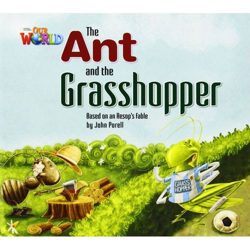 THE ANT AND THE GRASSHOPPER - OUR WORLD READERS 2 (BRI)