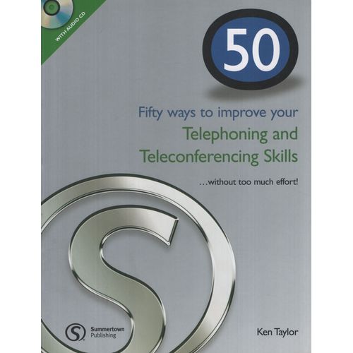 50 WAYS TO IMPROVE YOUR TELEPHONING AND THE TELECONFERENCING