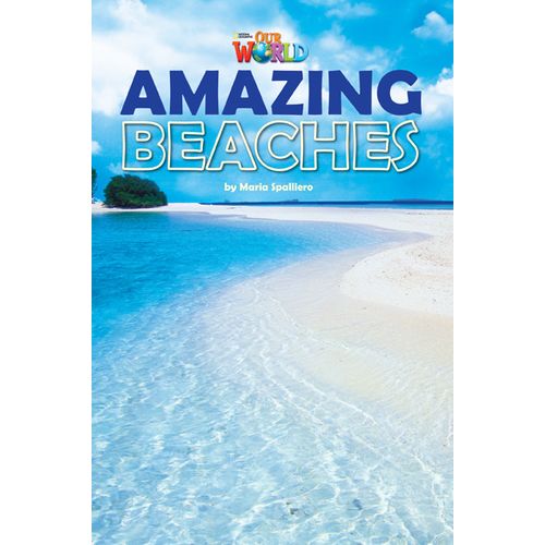 OUR WORLD READERS 5 - AMAZING BEACHES (READER) (BRIT) OUR WORLD READERS 5 - AMAZING BEACHES (READER) (BRIT)