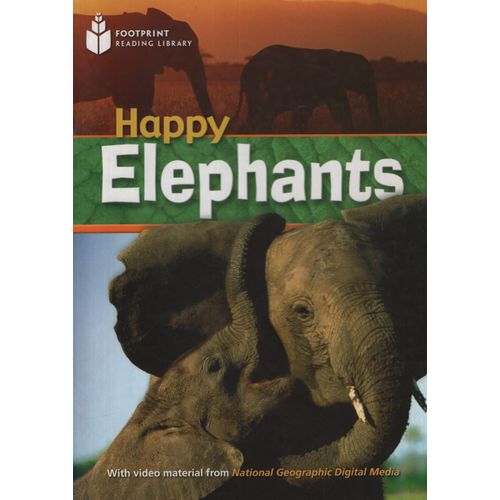 HAPPY ELEPHANTS. FOOTPRINT READING LIBRARY LVL 800 HAPPY ELEPHANTS. FOOTPRINT READING LIBRARY LVL 800