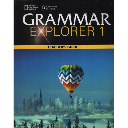 GRAMMAR EXPLORER 1 - TEACHER'S GUIDE GRAMMAR EXPLORER 1 - TEACHER'S GUIDE