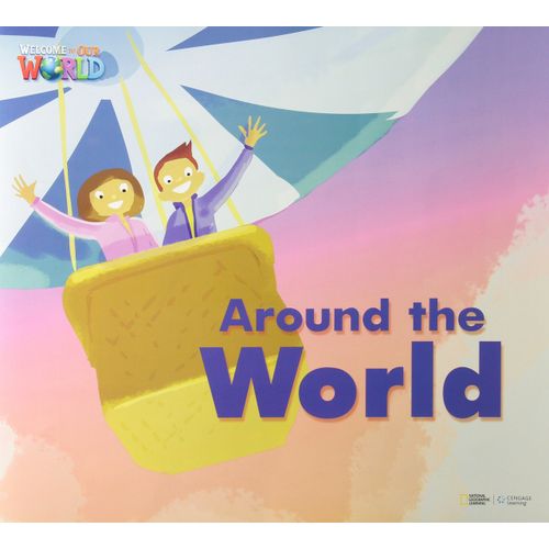 AROUND THE WORLD - BIG BOOK READER - WELCOME TO OUR WORLD 3