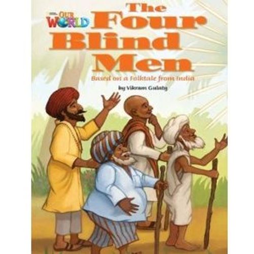 THE FOUR BLIND MEN - READER AMERICAN OUR WORLD 3 THE FOUR BLIND MEN - READER AMERICAN OUR WORLD 3
