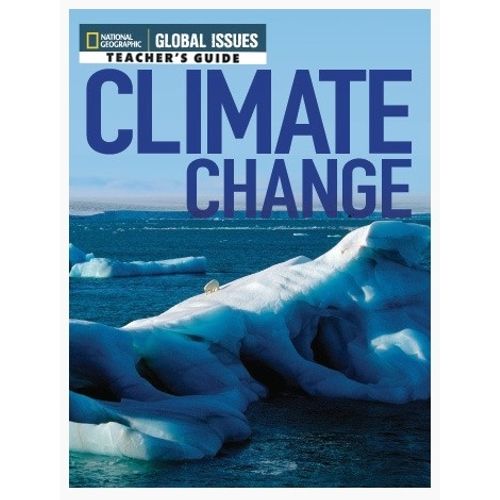 CLIMATE CHANGE - GLOBAL ISSUES TEACHER'S GUIDE