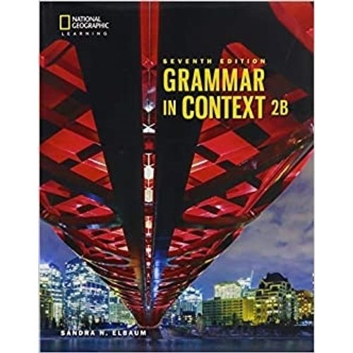 GRAMMAR IN CONTEXT (7TH.ED.) STUDENT'S BOOK SPLIT 2B WITH ST GRAMMAR IN CONTEXT (7TH.ED.) STUDENT'S BOOK SPLIT 2B WITH ST