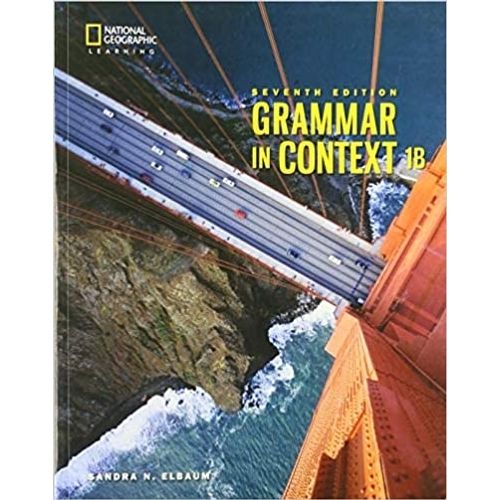 GRAMMAR IN CONTEXT (7TH.ED.) STUDENT'S BOOK SPLIT 1B WITH ON GRAMMAR IN CONTEXT (7TH.ED.) STUDENT'S BOOK SPLIT 1B WITH ON