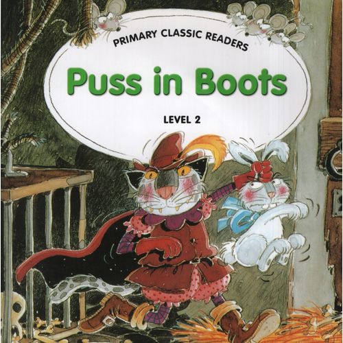 PUSS IN BOOTS + AUDIO CD - PRIMARY CLASSIC READERS LEVEL 2 PUSS IN BOOTS + AUDIO CD - PRIMARY CLASSIC READERS LEVEL 2