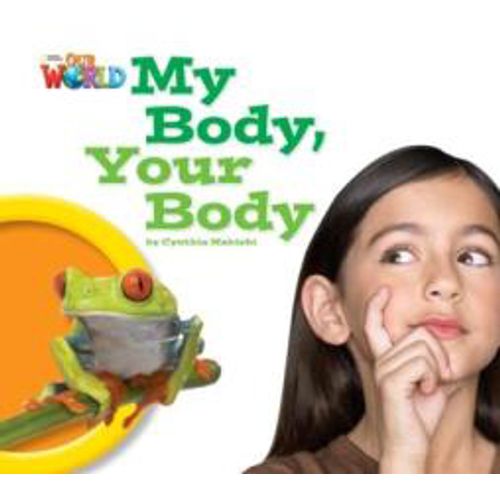 MY BODY, YOUR BODY - BIG BOOK READER - AMERICAN OUR WORLD 1 MY BODY, YOUR BODY - BIG BOOK READER - AMERICAN OUR WORLD 1