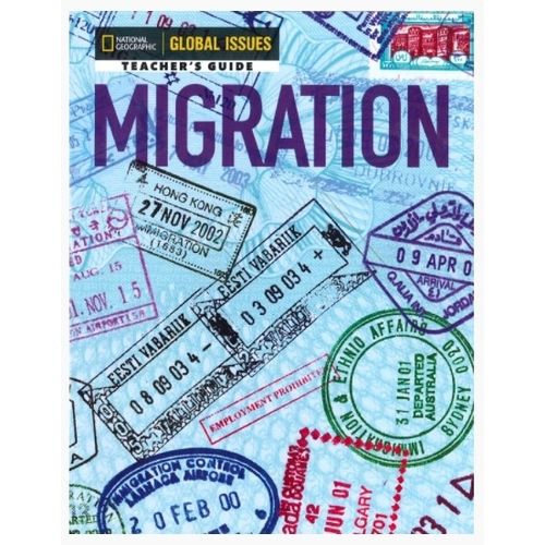 MIGRATION - GLOBAL ISSUES TEACHER'S GUIDE