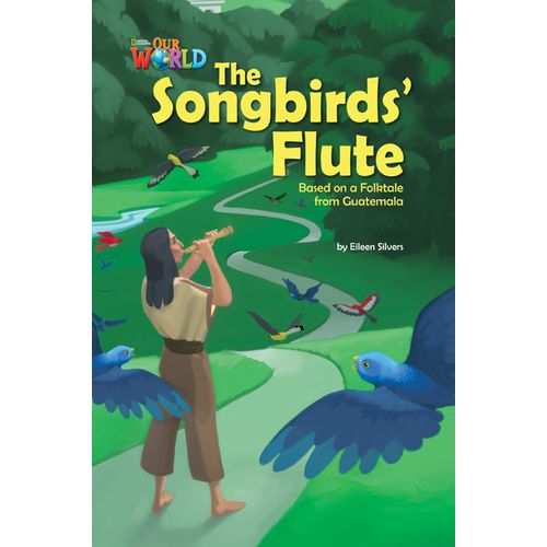 THE SONGBIRDS' FLUTE - READER - OUR WORLD 5 (AME)
