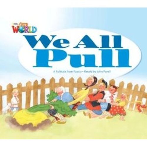 WE ALL PULL - BIG BOOK READER - AMERICAN OUR WORLD 1 WE ALL PULL - BIG BOOK READER - AMERICAN OUR WORLD 1