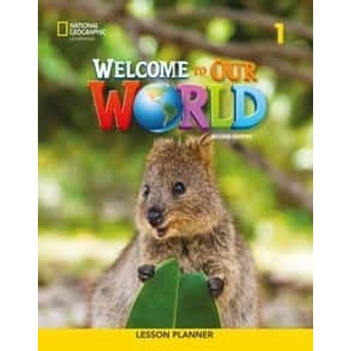 WELCOME TO OUR WORLD 1 2/ED.- LESSON PLANNER