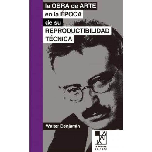 LA OBRA DE ARTE EN LA EPOCA DE SU REPRODUCTIBILIDAD TECNICA