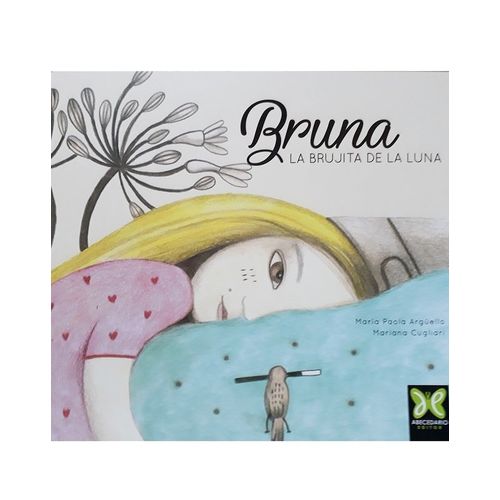 BRUNA, LA BRUJITA DE LA LUNA - MARIA PAOLA ARGUELLO BRUNA, LA BRUJITA DE LA LUNA - MARIA PAOLA ARGUELLO