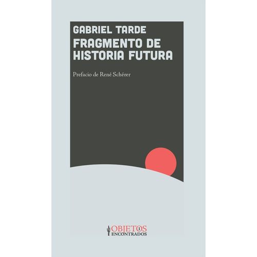 FRAGMENTO DE HISTORIA FUTURA - GABRIEL TARDE