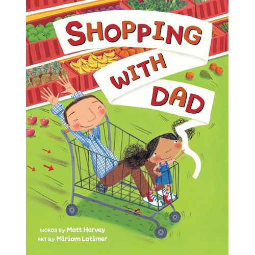 SHOPPING WITH DAD - MATT HARVEY / MIRIAM LATIMER