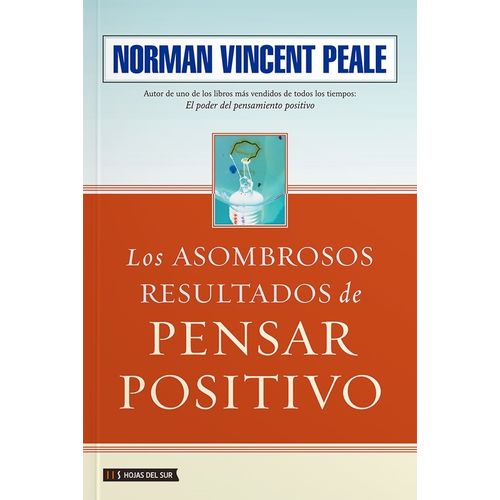 LOS ASOMBROSOS RESULTADOS DE PENSAR POSITIVO - PEALE