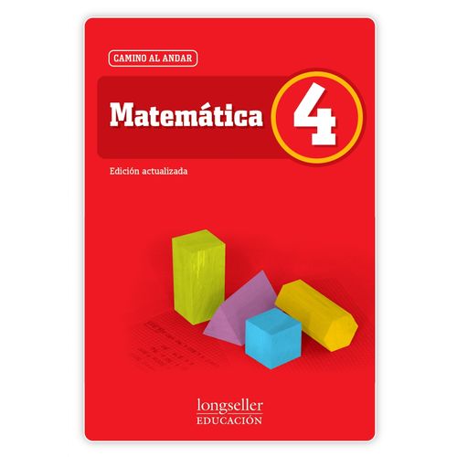 MATEMATICA 4 - CAMINO AL ANDAR - LONGSELLER