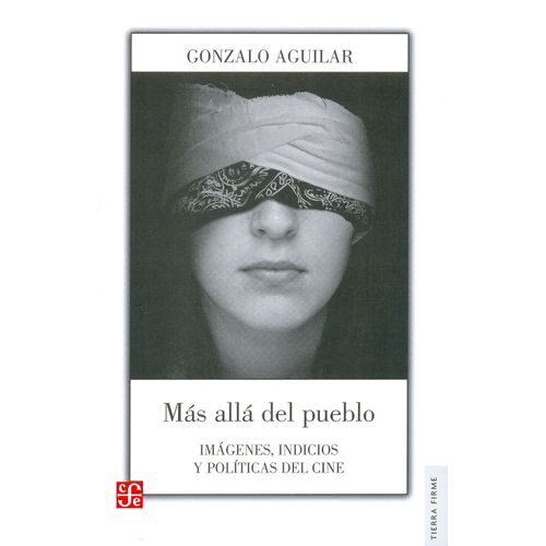 MAS ALLA DEL PUEBLO - IMAGENES INDICIOS Y POLITICAS DEL CINE