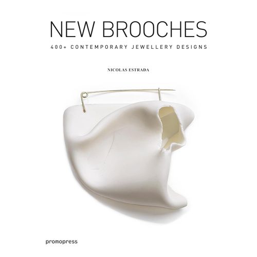 NEW BROOCHES 400+ CONTEMPORARY JEWELLERY DESIGNS - ESTRADA
