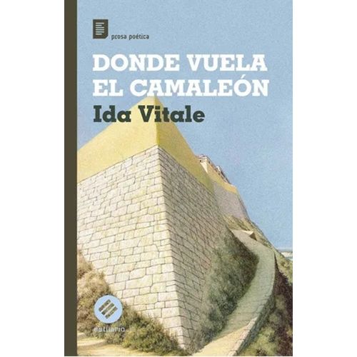 DONDE VUELA EL CAMALEON - IDA VITALE