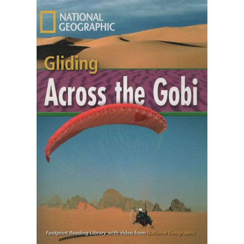 GLIDING ACROSS THE GOBI - B1 - FOOTPRINT READING LIBRARY - B GLIDING ACROSS THE GOBI - B1 - FOOTPRINT READING LIBRARY - B