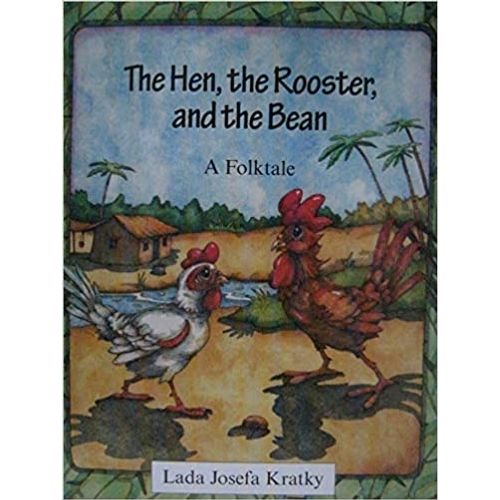 THE HEN THE ROOSTER AND THE BEAN - A FOLKTALE