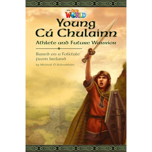 YOUNG CU CHULAINN - READER AMER OUR WORLD 6