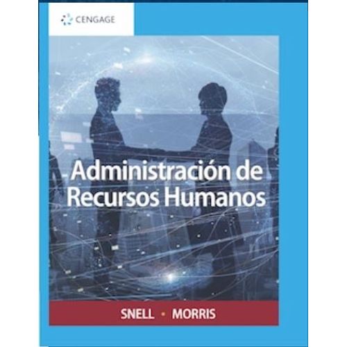 ADMINISTRACION DE RECURSOS HUMANOS  - SNELL - MORRIS