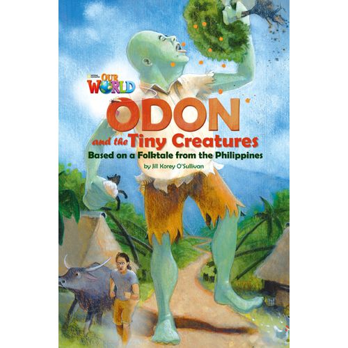 ODON AND THE TINY CREATURES - READER - AME OUR WORLD 6 ODON AND THE TINY CREATURES - READER - AME OUR WORLD 6