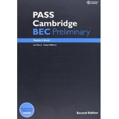PASS CAMBRIDGE BEC PRELIMINARY (2ND.EDITION) TEACHER'S BOOK PASS CAMBRIDGE BEC PRELIMINARY (2ND.EDITION) TEACHER'S BOOK