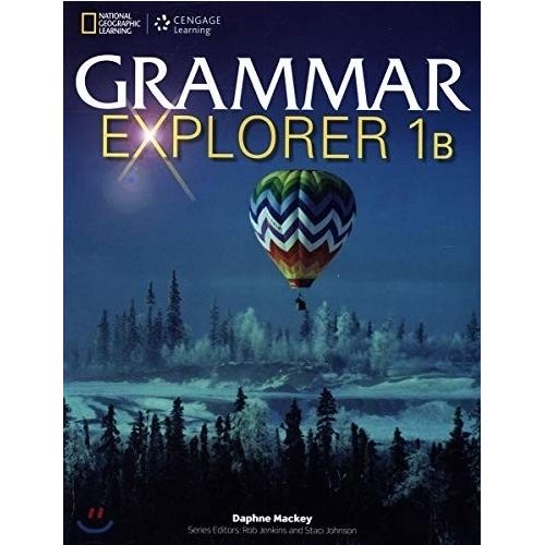 GRAMMAR EXPLORER 1B - SPLIT EDITION GRAMMAR EXPLORER 1B - SPLIT EDITION