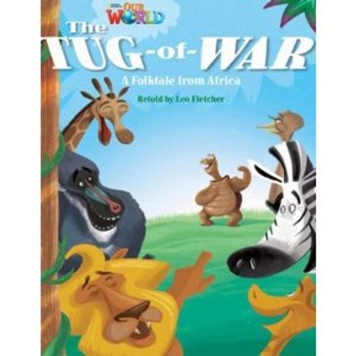 THE TUG OF WAR - READER OUR WORLD 4 (AME) THE TUG OF WAR - READER OUR WORLD 4 (AME)