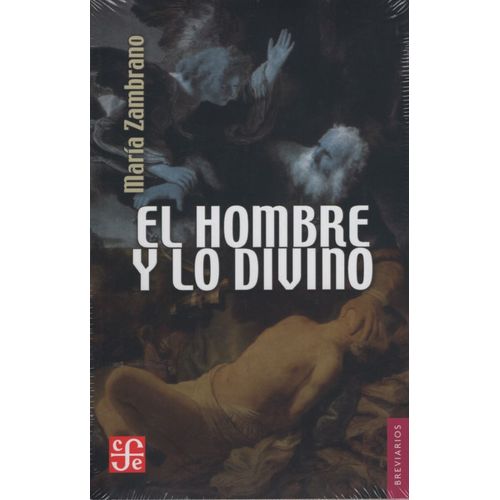 EL HOMBRE Y LO DIVINO - MARIA ZAMBRANO