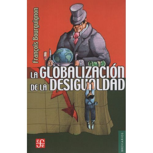LIBRO LA GLOBALIZACION DE LA DESIGUALDAD - FRANCOIS BOURGUIG